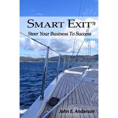 Smart Exit: Steer Your Business to Success Paperback, America Publishing Company