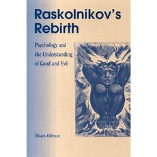 Raskolinkov's Rebirth: Psychology and the Understanding of Good and Evil Paperback, Open Court