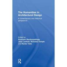 The Humanities in Architectural Design: A Historical and Contemporary Perspective Hardcover, Routledge