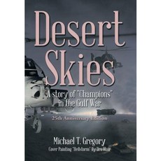 Desert Skies: A Story of Champions in the Gulf War Hardcover, Xlibris Corporation