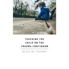Teaching the Child on the Trauma Continuum Paperback