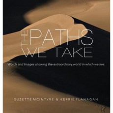 The Paths We Take: A Words & Images Coffee Table Book Hardcover, Hot Chocolate Press