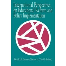 International Perspectives on Educational Reform and Policy Implementation Paperback, Taylor & Francis