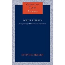 Active Liberty: Interpreting a Democratic Constitution Hardcover, OUP UK