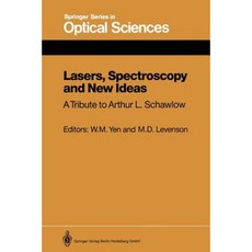 Lasers Spectroscopy and New Ideas: A Tribute to Arthur L. Schawlow Paperback, Springer