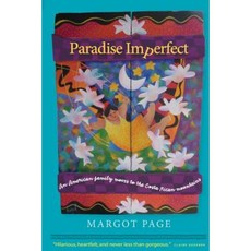Paradise Imperfect: An American Family Moves to the Costa Rican Mountains Paperback, Yellow House Press