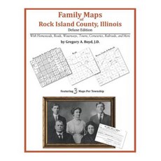 Family Maps of Rock Island County Illinois Paperback, Arphax Publishing Co.