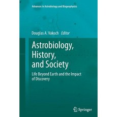 Astrobiology History and Society: Life Beyond Earth and the Impact of Discovery Paperback, Springer