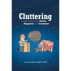 Cluttering: Current Views on Its Nature Diagnosis and Treatment Paperback, iUniverse