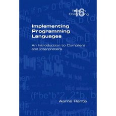 Implementing Programming Languages. an Introduction to Compilers and Interpreters Paperback, College Publications