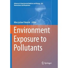 Environment Exposure to Pollutants Paperback, Springer