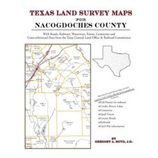 Texas Land Survey Maps for Nacogdoches County Paperback, Arphax Publishing Co.