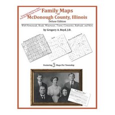 Family Maps of McDonough County Illinois Paperback, Arphax Publishing Co.