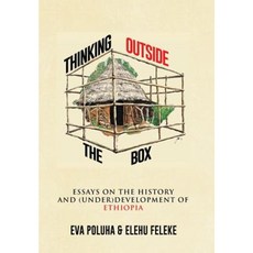 Thinking Outside the Box: Essays on the History and (Under)Development of Ethiopia. Hardcover, Xlibris