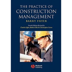 The Practice of Construction Management: People and Business Performance Paperback, Wiley-Blackwell
