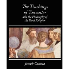 The Teachings of Zoroaster and the Philosophy of the Parsi Religion - Kapadia Paperback, Book Jungle