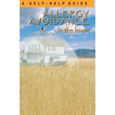 Allergy Avoidance in the Home: A Self Help Guide to Reducing Allergens in the Home Paperback, Mediscript Communications Inc