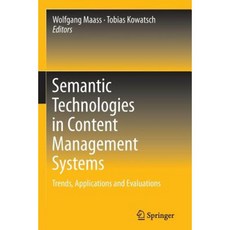 Semantic Technologies in Content Management Systems: Trends Applications and Evaluations Paperback, Springer
