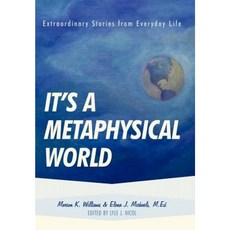 It's a Metaphysical World: Extraordinary Stories from Everyday Life Hardcover, Balboa Press