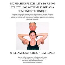 Increasing Flexibility by Using Stretching with Massage as a Combined Technique Paperback, Authorhouse