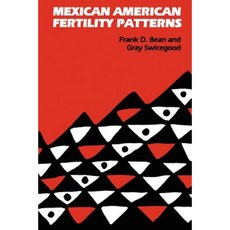 Mexican American Fertility Patterns Paperback, University of Texas Press