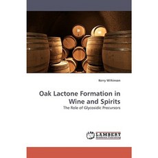 Oak Lactone Formation in Wine and Spirits Paperback, LAP Lambert Academic Publishing