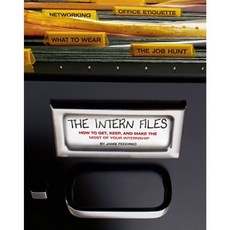 The Intern Files: How to Get Keep and Make the Most of Your Internship Paperback, Simon Spotlight Entertainment