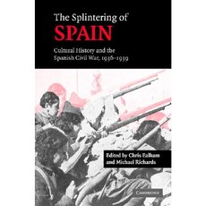 The Splintering of Spain: Cultural History and the Spanish Civil War 1936 1939 Hardcover, Cambridge University Press