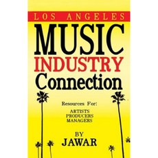 Los Angeles Music Industry Connection: Resources for Artists Producers Managers Paperback, Music Industry Connection, LLC