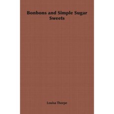 Bonbons and Simple Sugar Sweets Paperback, Vintage Cookery Books