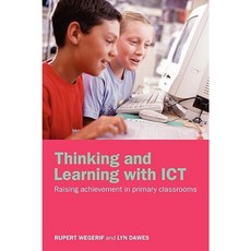 Thinking and Learning with Ict: Raising Achievement in Primary Classrooms Paperback, Routledge/Falmer