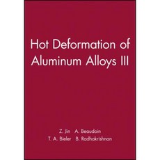 Hot Deformation of Aluminum Alloys III Hardcover, Wiley-Tms