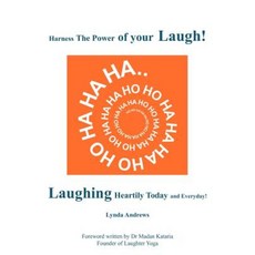 Harness the Power of Your Laugh!: Laughing Heartily Today and Everyday! Paperback, Balboa Press