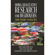 Qualitative Research for Beginners: From Theory to Practice Hardcover, Partridge Singapore