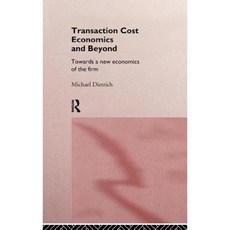 Transaction Cost Economics and Beyond: Toward a New Economics of the Firm Hardcover, Routledge