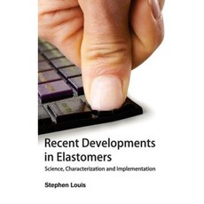 Recent Developments in Elastomers: Science Characterization and Implementation Hardcover, NY Research Press