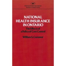 National Health Insurance in Ontario: The Effects of a Policy of Cost Control Paperback, American Enterprise Institute Press