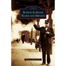 Boston and Maine Trains and Services Hardcover, Arcadia Publishing Library Editions