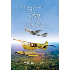 What a Lovely Day for an Airplane Ride Hardcover, Trafford Publishing