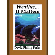 Weather...It Matters Hardcover, David P. Parks