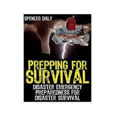 Prepping for Survival: Disaster Emergency Preparedness for Disaster Survival Paperback, Webnetworks Inc