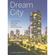 Dream City: Vancouver and the Global Imagination Paperback, Douglas & McIntyre