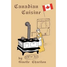 Canadian Cuisine Paperback, Authorhouse