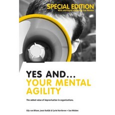 Yes And... Your Mental Agility: The Added Value of Improvisation in Organizations Paperback, En Actie!