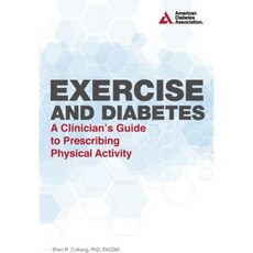 Exercise and Diabetes: A Clinician's Guide to Prescribing Physical Activity Paperback, American Diabetes Association