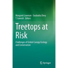Treetops at Risk: Challenges of Global Canopy Ecology and Conservation Hardcover, Springer