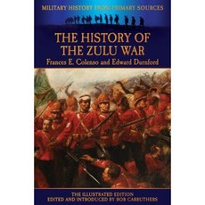 The History of the Zulu War Paperback, Archive Media Publishing Ltd