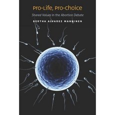 Pro-Life Pro-Choice: Shared Values in the Abortion Debate Library Binding, Vanderbilt University Press