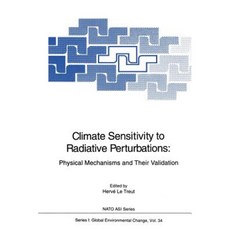 Climate Sensitivity to Radiative Perturbations: Physical Mechanisms and Their Validation Paperback, Springer