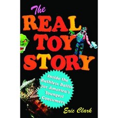 The Real Toy Story: Inside the Ruthless Battle for America's Youngest Paperback, Free Press